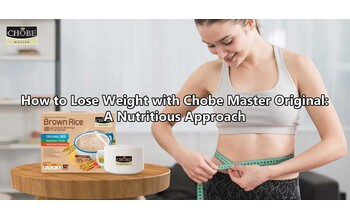 How to Lose Weight with Chobe Master Original: A Nutritious Approach