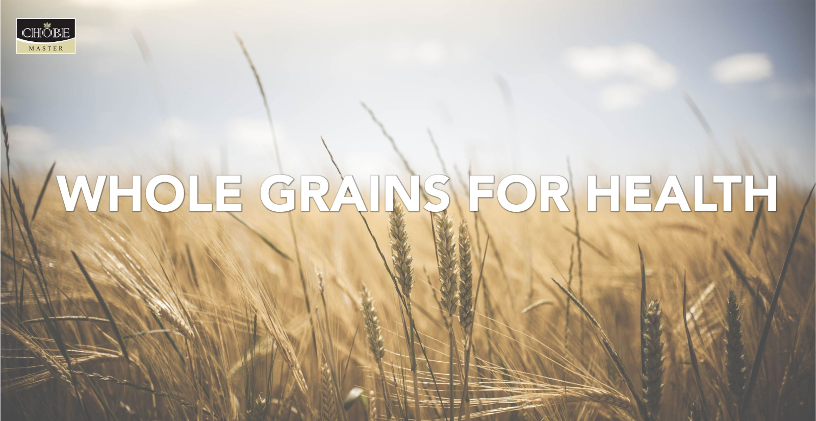 WHOLE GRAINS FOR HEALTH AND IT'S BENEFIT