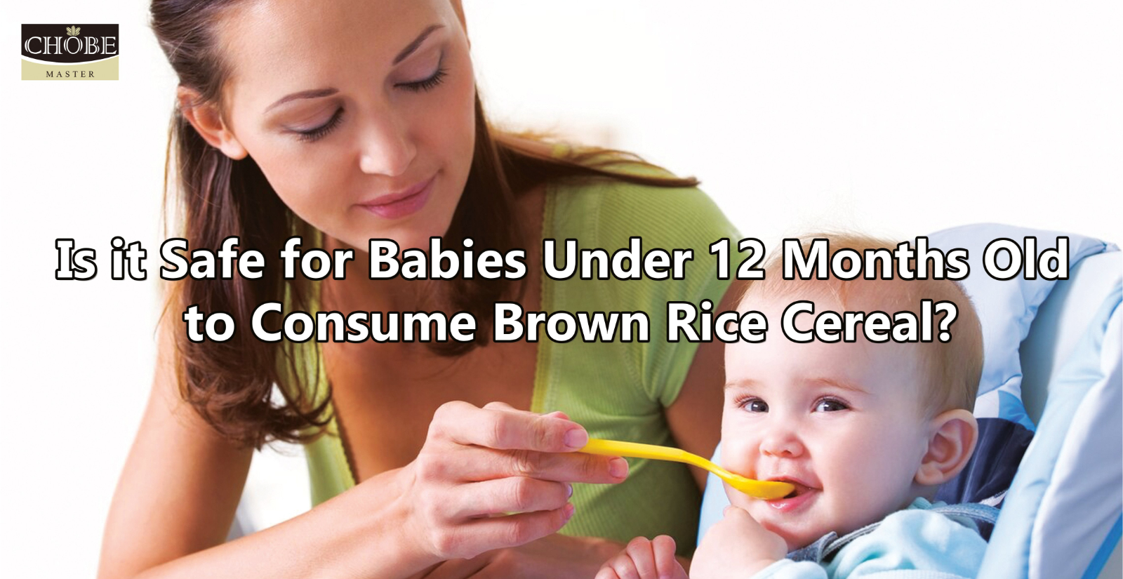 Is it Safe for Babies Under 12 Months Old to Consume Brown Rice Cereal Food?