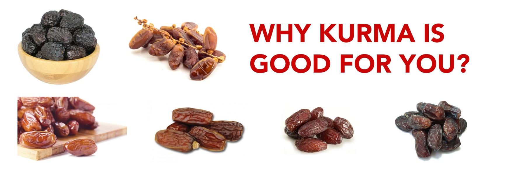 WHY IS KURMA (DATES) GOOD FOR YOU?